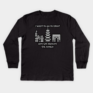 I WANT TO EAT AROUND WORLD SHOWCASE Kids Long Sleeve T-Shirt